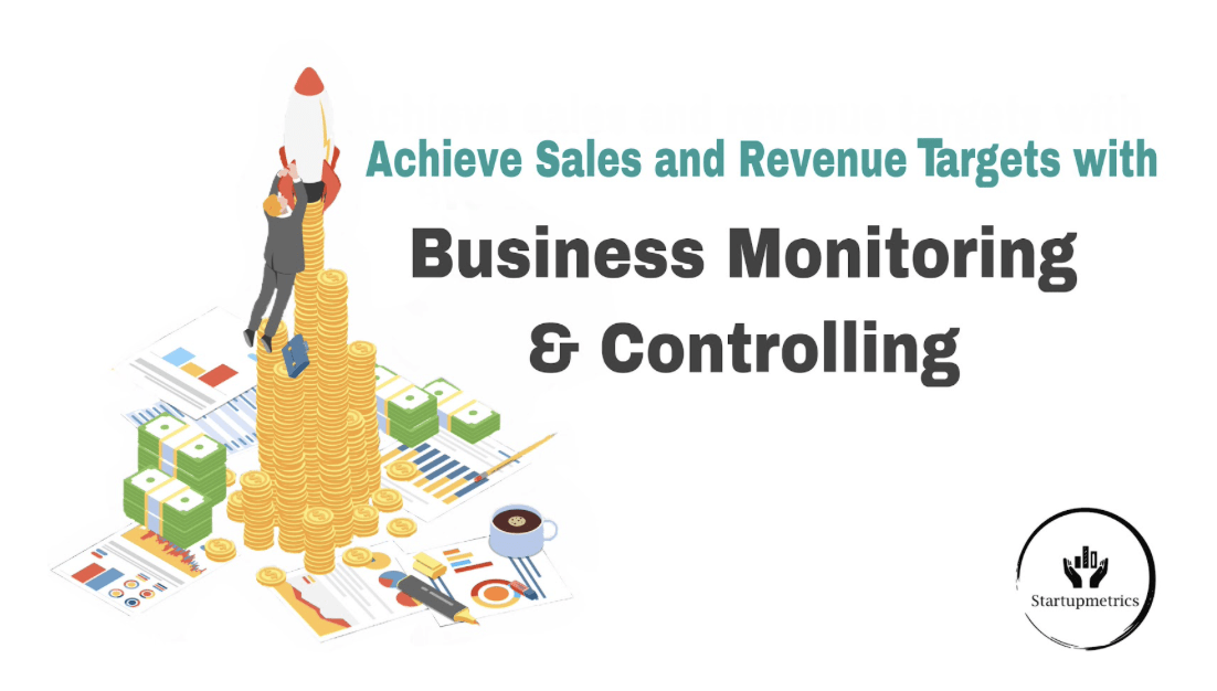 How does business activity monitoring and controlling assist you in achieving your revenue targets?
